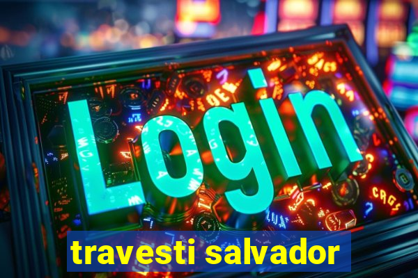 travesti salvador